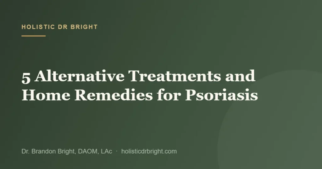 5 Alternative Treatments and Home Remedies for Psoriasis