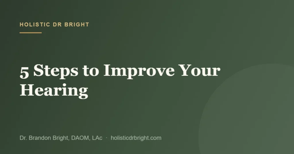5 Steps to Improve Your Hearing