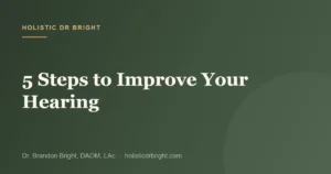 5 Steps to Improve Your Hearing
