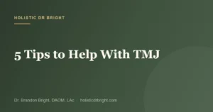 5 Tips to Help With TMJ