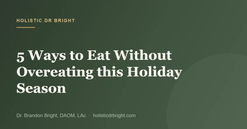 5 Ways to Eat Without Overeating this Holiday Season