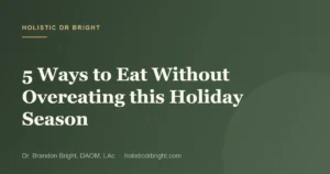 5 Ways to Eat Without Overeating this Holiday Season