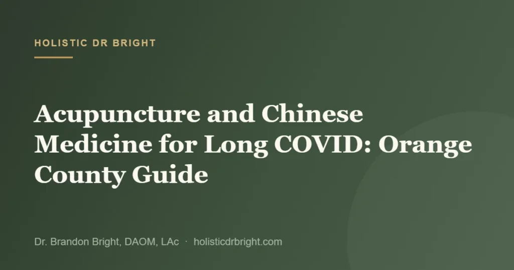 Acupuncture and Chinese Medicine for Long COVID: Orange County Guide