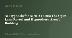 AI Hypnosis for ADHD Focus: The Open Lane Reveri and Hypnothera Aren’t Building