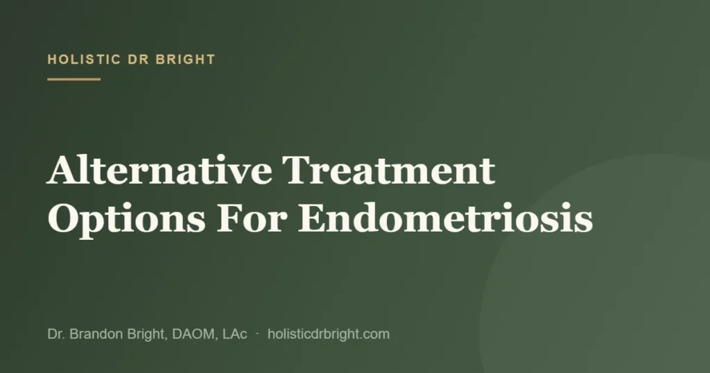 Alternative Treatment Options For Endometriosis