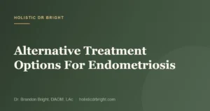 Alternative Treatment Options For Endometriosis