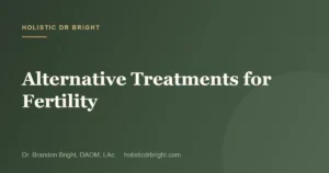 Alternative Treatments for Fertility