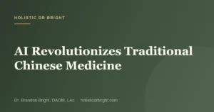 AI Revolutionizes Traditional Chinese Medicine