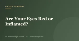 Are Your Eyes Red or Inflamed?