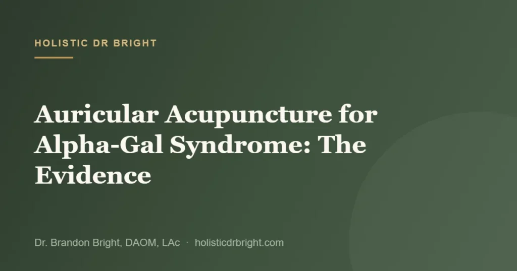 Auricular Acupuncture for Alpha-Gal Syndrome: The Evidence