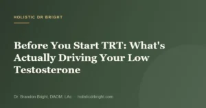 Before You Start TRT: What’s Actually Driving Your Low Testosterone