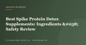 Best Spike Protein Detox Supplements: Ingredients & Safety Review