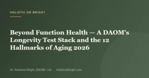 Beyond Function Health — A DAOM’s Longevity Test Stack and the 12 Hallmarks of Aging 2026