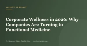 Corporate Wellness in 2026: Why Companies Are Turning to Functional Medicine