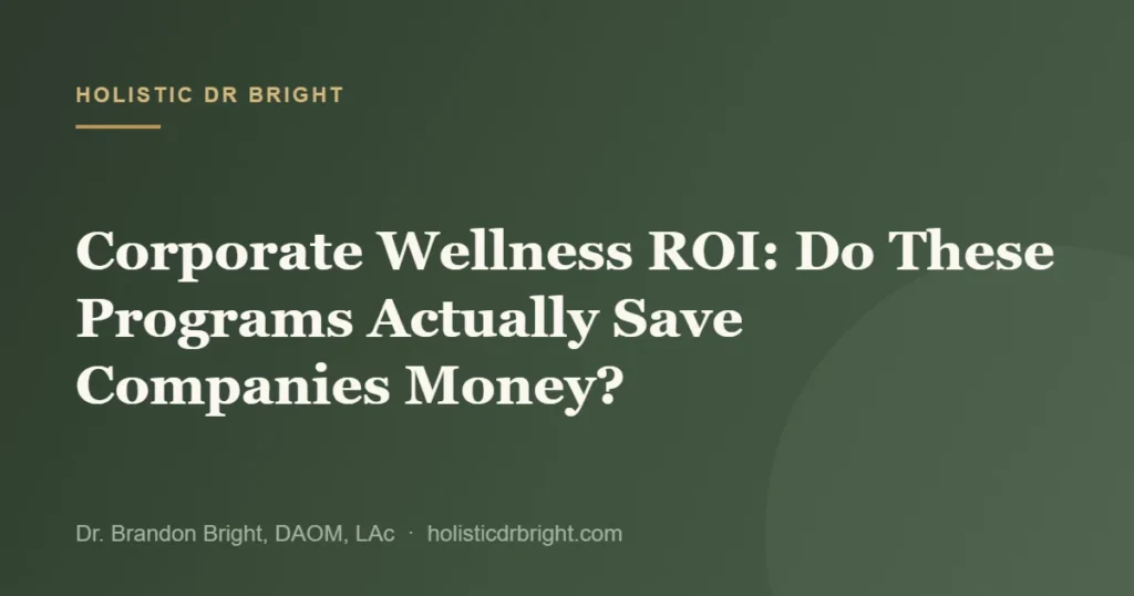 Corporate Wellness ROI: Do These Programs Actually Save Companies Money?