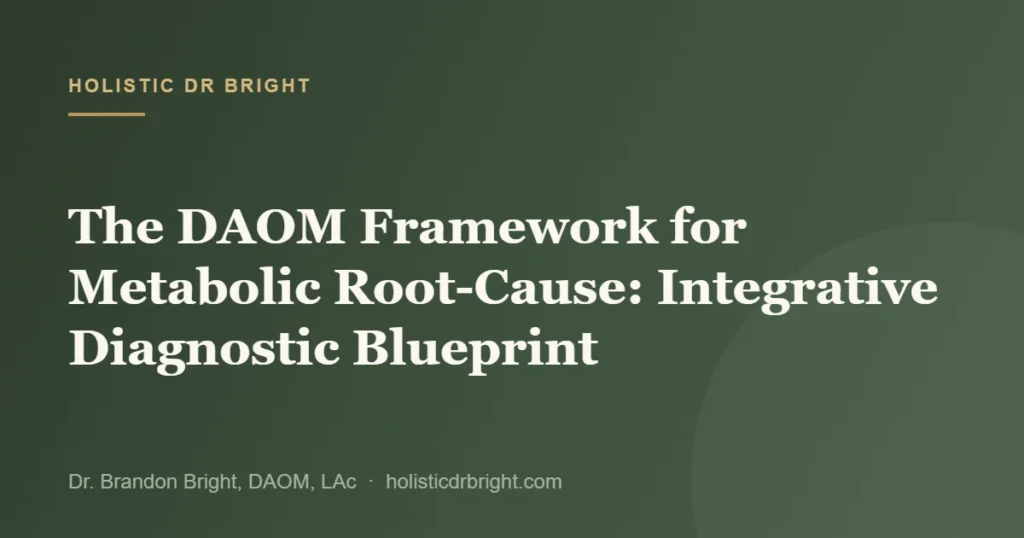 The DAOM Framework for Metabolic Root-Cause: Integrative Diagnostic Blueprint