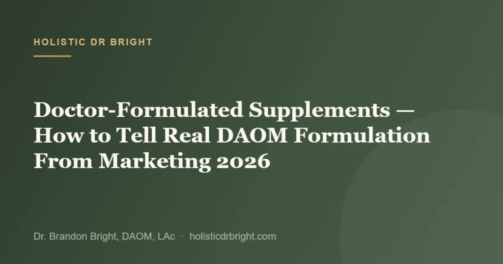 Doctor-Formulated Supplements — How to Tell Real DAOM Formulation From Marketing 2026