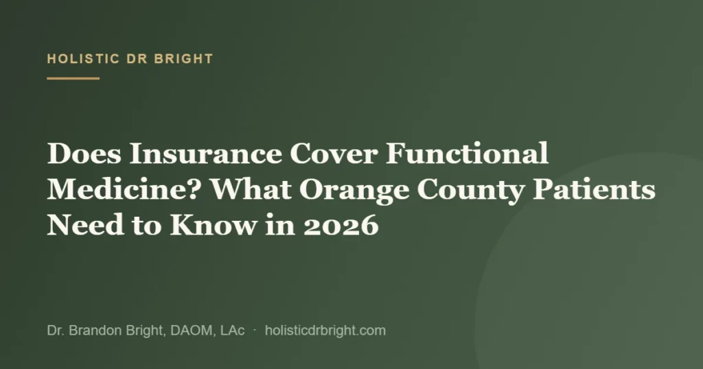Does Insurance Cover Functional Medicine? What Orange County Patients Need to Know in 2026