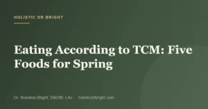 Eating According to TCM: Five Foods for Spring