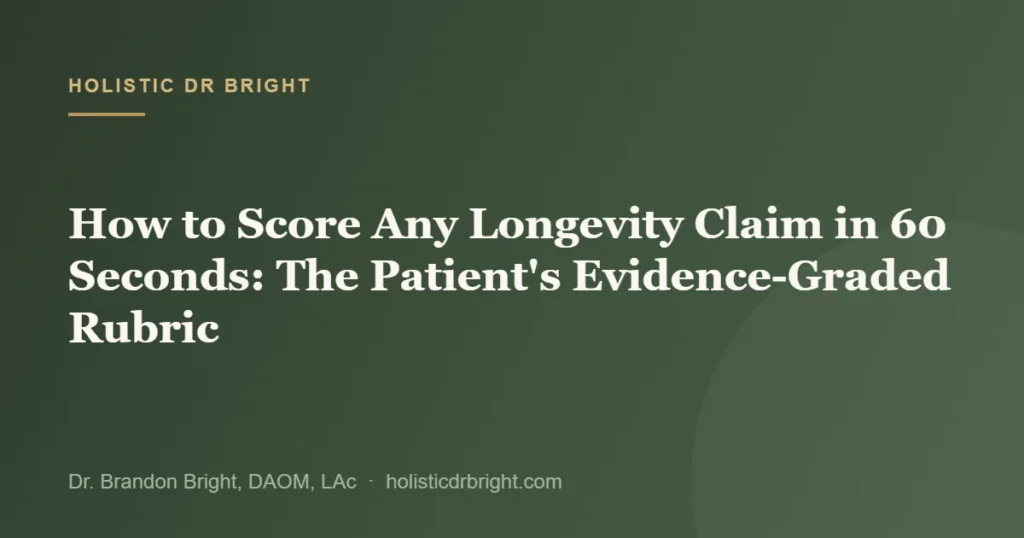 How to Score Any Longevity Claim in 60 Seconds: The Patient’s Evidence-Graded Rubric