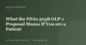 What the FDAs 503B GLP-1 Proposal Means If You are a Patient