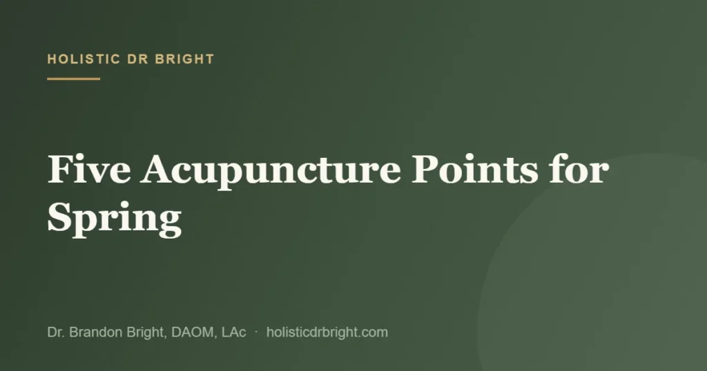 Five Acupuncture Points for Spring