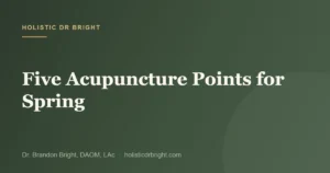 Five Acupuncture Points for Spring