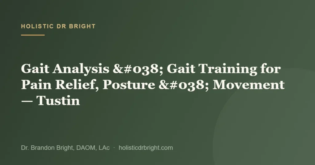 Gait Analysis & Gait Training for Pain Relief, Posture & Movement — Tustin