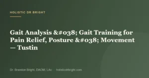 Gait Analysis & Gait Training for Pain Relief, Posture & Movement — Tustin