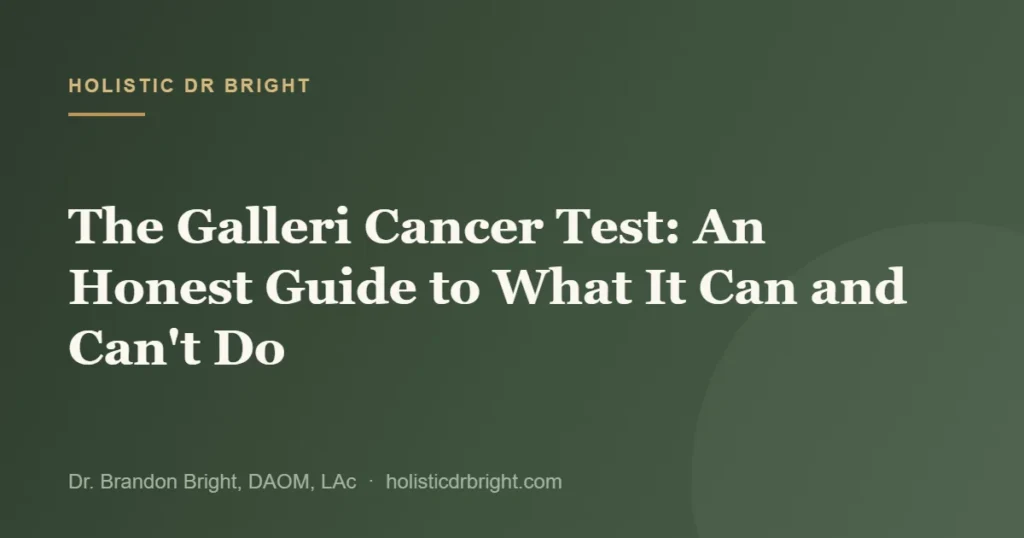 The Galleri Cancer Test: An Honest Guide to What It Can and Can't Do