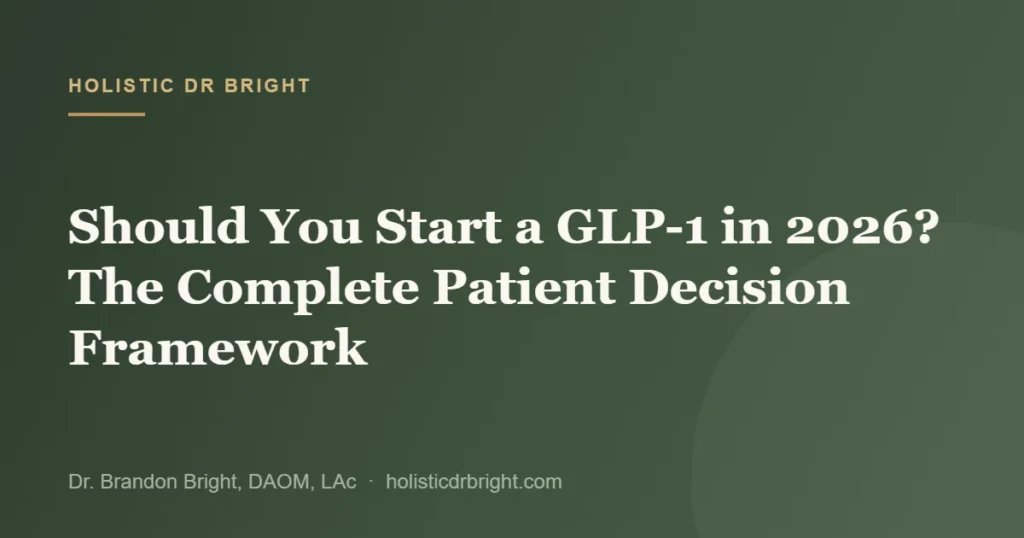 Should You Start a GLP-1 in 2026? The Complete Patient Decision Framework
