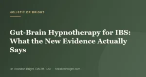 Gut-Brain Hypnotherapy for IBS: What the New Evidence Actually Says
