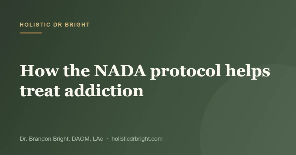 How the NADA protocol helps treat addiction