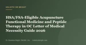 HSA/FSA-Eligible Acupuncture Functional Medicine and Peptide Therapy in OC Letter of Medical Necessity Guide 2026
