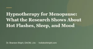 Hypnotherapy for Menopause: What the Research Shows About Hot Flashes, Sleep, and Mood