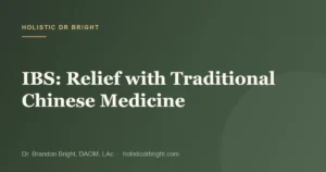 IBS: Relief with Traditional Chinese Medicine