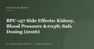 BPC-157 Side Effects: Kidney, Blood Pressure & Safe Dosing (2026)