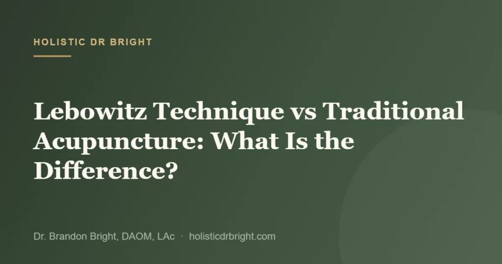 Lebowitz Technique vs Traditional Acupuncture: What Is the Difference?