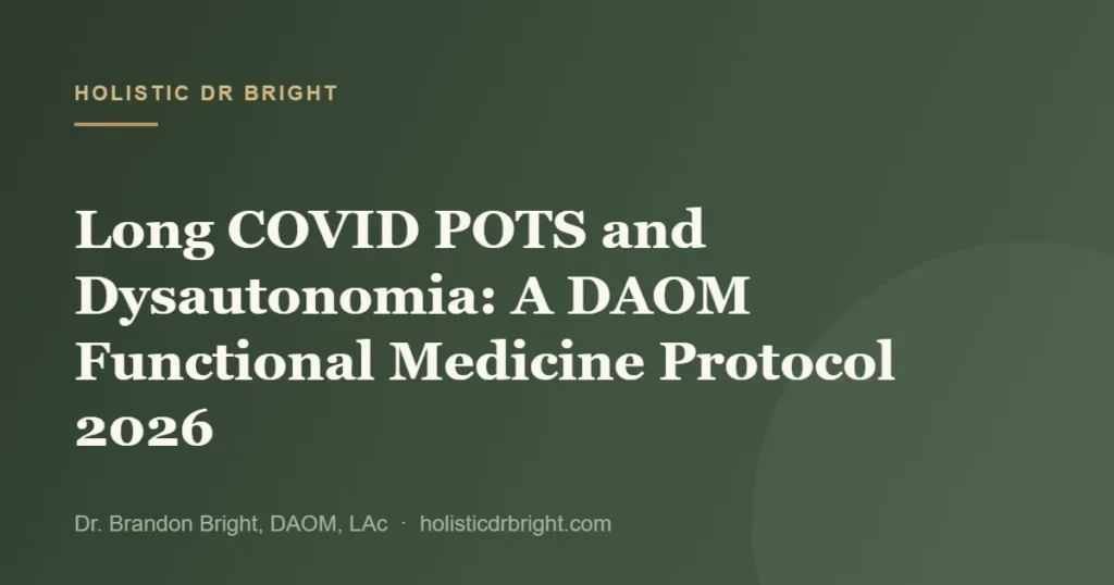 Long COVID POTS and Dysautonomia: A DAOM Functional Medicine Protocol 2026