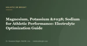 Magnesium, Potassium & Sodium for Athletic Performance: Electrolyte Optimization Guide