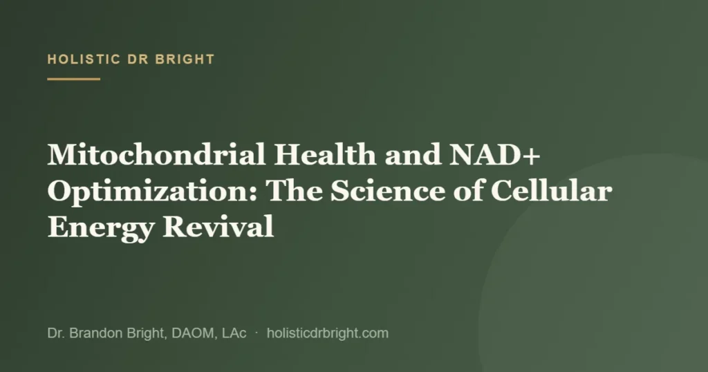 Mitochondrial Health and NAD+ Optimization: The Science of Cellular Energy Revival