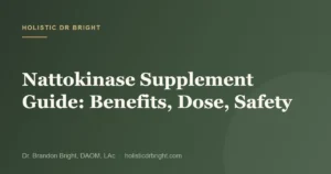 Nattokinase Supplement Guide: Benefits, Dose, Safety
