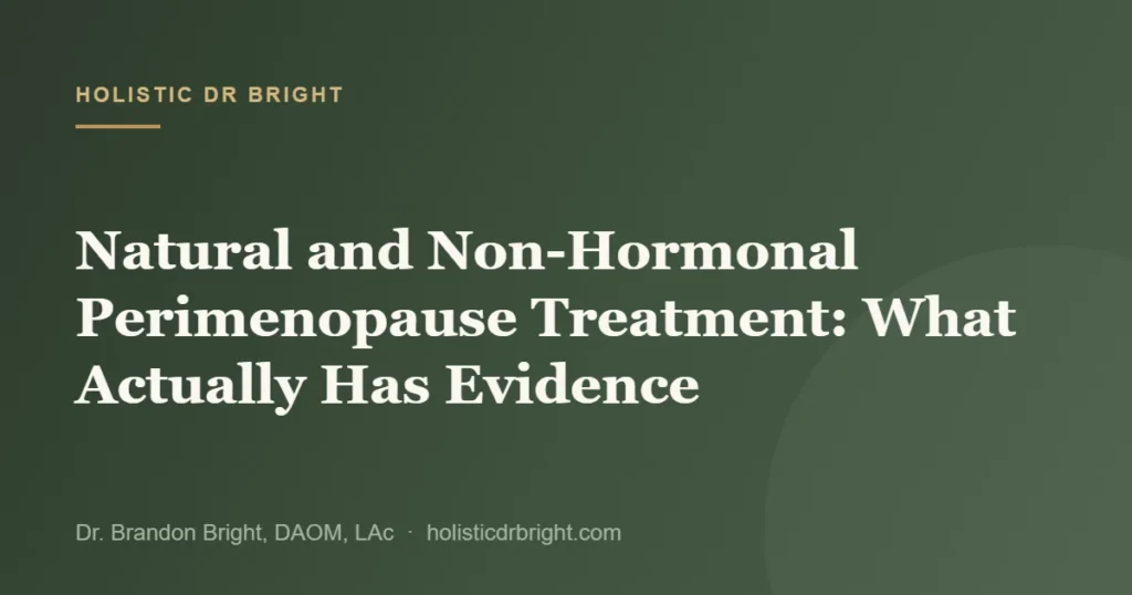 Natural and Non-Hormonal Perimenopause Treatment: What Actually Has Evidence