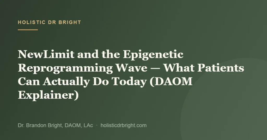 NewLimit and the Epigenetic Reprogramming Wave — What Patients Can Actually Do Today (DAOM Explainer)