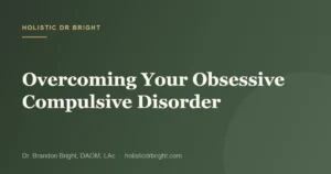 Overcoming Your Obsessive Compulsive Disorder