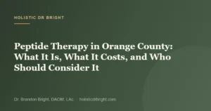 Peptide Therapy in Orange County: What It Is, What It Costs, and Who Should Consider It