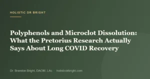 Polyphenols and Microclot Dissolution: What the Pretorius Research Actually Says About Long COVID Recovery