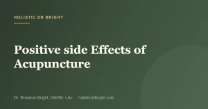 Positive side Effects of Acupuncture
