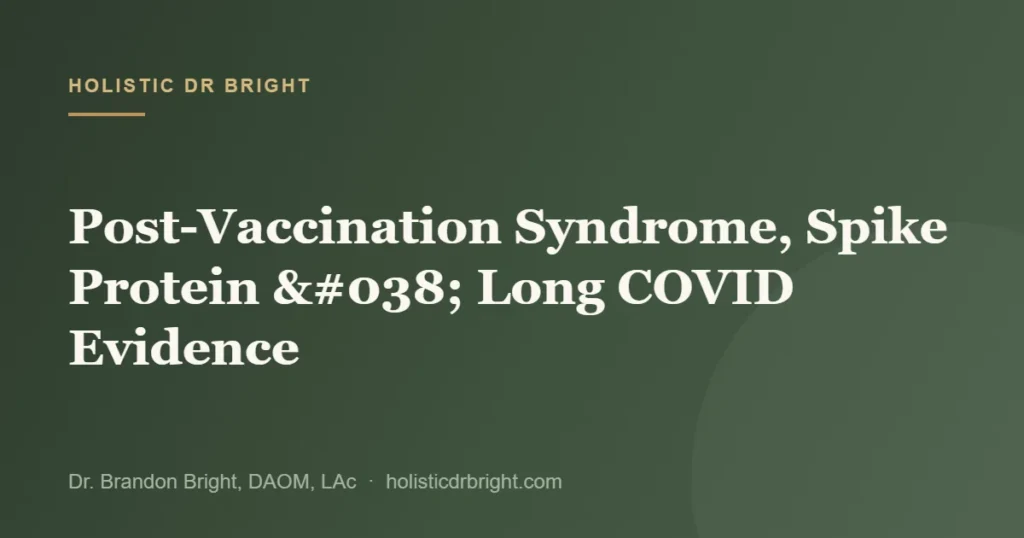 Post-Vaccination Syndrome, Spike Protein & Long COVID Evidence