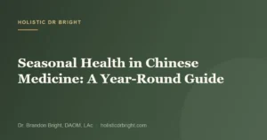 Seasonal Health in Chinese Medicine: A Year-Round Guide